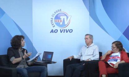Eleição 2018 foi o tema do Extra Classe Web TV Ao Vivo