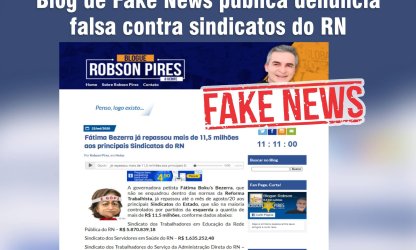 Blog de Fake News publica denúncia falsa contra sindicatos do RN