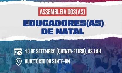 Resultado de audiência com SME será discutido em Assembleia dos educadores de Natal no dia 18/09