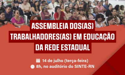 Trabalhadores(as) da Rede Estadual terão assembleia em 14 de julho