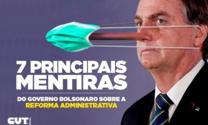 Confira as 7 principais mentiras do governo Bolsonaro sobre a reforma Administrativa