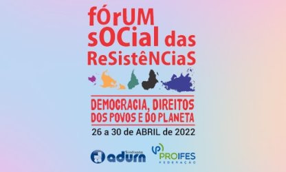 PROIFES-Federação e ADURN-Sindicato denunciam volta do país ao Mapa da Fome no Fórum Social das Resistências
