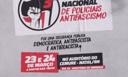 O 3º Congresso Nacional de Policiais Antifascismo acontecerá em Natal/RN