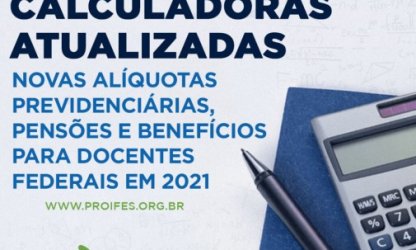 PROIFES atualiza Calculadora da Previdência dos servidores federais após reajuste da alíquota de contribuição em 2021