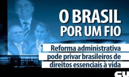 Deputados aceleram votação da PEC 32 que destrói o serviço público no Brasil
