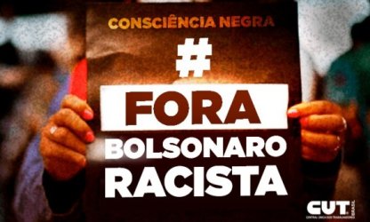 Mobilização contra Bolsonaro em 20 de novembro será luta contra o racismo 
