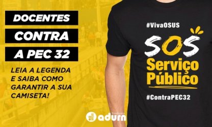 Novas camisas serão disponibilizadas pelo ADURN-Sindicato para o ato contra a Reforma Administrativa que acontecerá no próximo dia 18