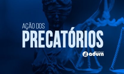 Processo dos Precatórios é incluído em pauta para julgamento