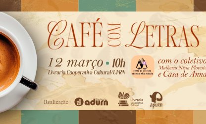 ADURN-Sindicato promove Café com Letras com coletivo Mulherio Nísia Floresta e Casa de Anna