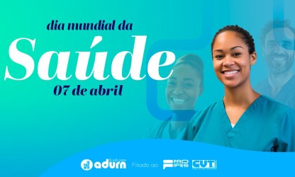 7 de Abril: Saúde, ciência e condições de trabalho