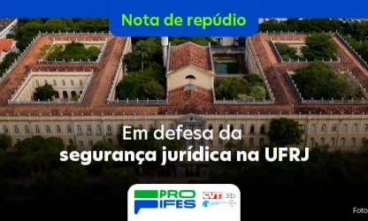 PROIFES-Federação recrimina a prática de Lawfare contra ex-gestores da UFRJ