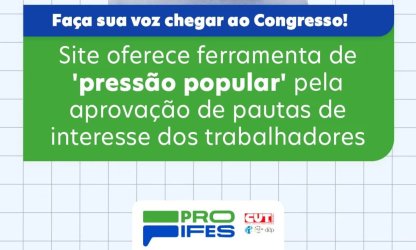 Site oferece ferramenta de ‘pressão popular’ pela aprovação de pautas de interesse dos trabalhadores