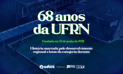 UFRN celebra aniversário com história marcada pelo desenvolvimento regional e lutas da categoria docente
