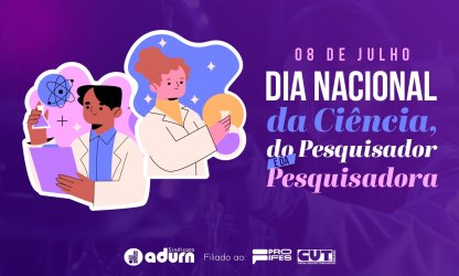 8 de Julho: Ciência se faz com dignidade e orçamento permanente 