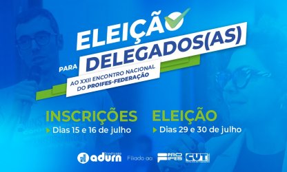 Inscrições dos(as) delegados(as) para o XXII Encontro Nacional do PROIFES-Federação acontecem nos dias 15 e 16 de julho; saiba mais