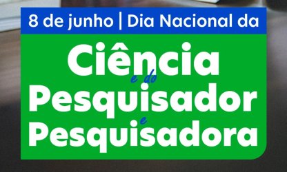 PROIFES celebra Dia Nacional da Ciência e Dia Nacional do Pesquisador e Pesquisadora