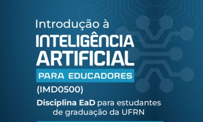 UFRN oferta disciplina sobre Inteligência Artificial para Educadores