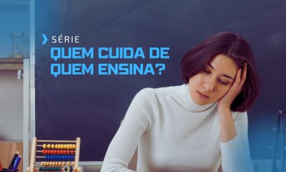 Último episódio da série "Quem Cuida de Quem Ensina?" trata sobre saúde, direitos e valorização da docência; confira