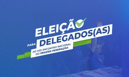 ADURN-Sindicato divulga resultado de eleição para delegados(as) ao XXII Encontro Nacional do PROIFES-Federação