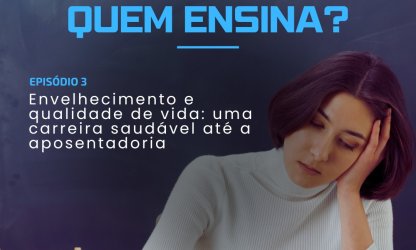 Quem Cuida de Quem Ensina?: EPISÓDIO Nº 3