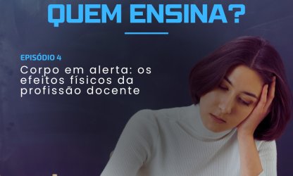 Quem Cuida de Quem Ensina?: EPISÓDIO Nº 4