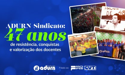 ADURN-Sindicato: 47 anos de resistência, conquistas e valorização dos docentes