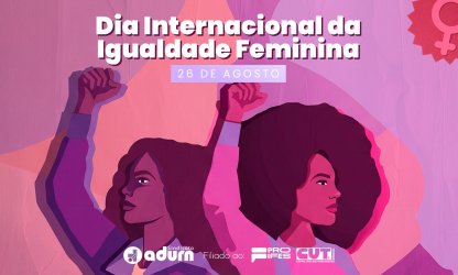 26 de agosto: Dia Internacional da Igualdade Feminina