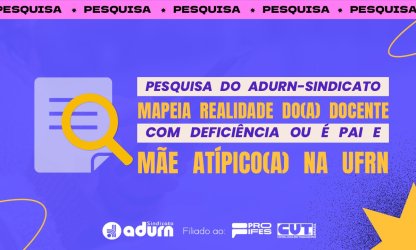 ADURN-Sindicato mapeia realidade do docente da UFRN que é pai e mãe atípica ou tem alguma deficiência; acesse formulário
