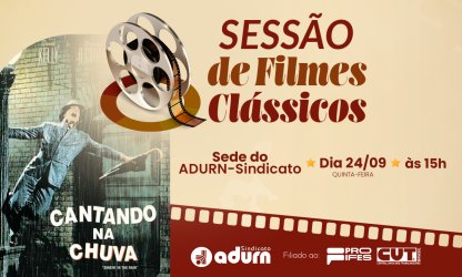 ADURN-Sindicato exibe “Cantando na Chuva” em 1ª edição do projeto Sessão de Filmes Clássicos