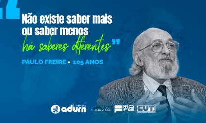 ADURN-Sindicato destaca a atualidade do pensamento de Paulo Freire no aniversário do educador