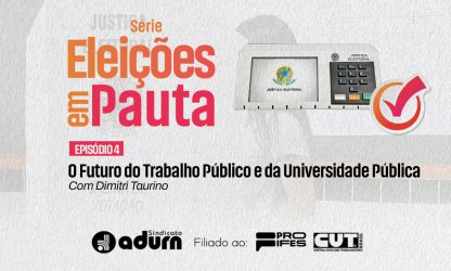 Eleições em Pauta: O Futuro do Trabalho Público e da Universidade Pública