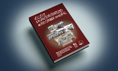 Livro “Ecos do Autoritarismo no Rio Grande do Norte” está disponível em e-book; saiba como baixar