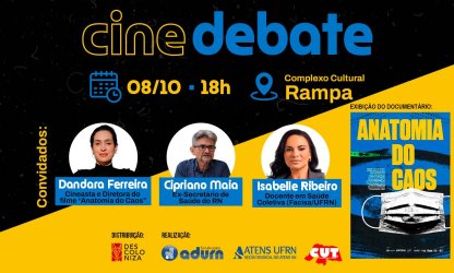 ADURN-Sindicato realiza cinedebate com exibição do documentário Anatomia do Caos; confira detalhes