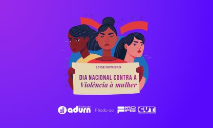 10 de outubro: o combate à violência contra a mulher não pode parar