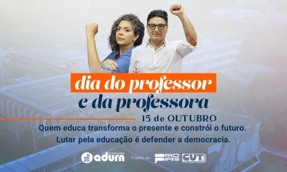 Dia do Professor e da professora: ADURN-Sindicato cobra valorização e condições dignas na UFRN