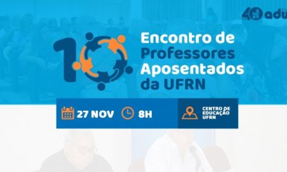 10º Encontro de Professores Aposentados da UFRN acontece no próximo dia 27 de novembro