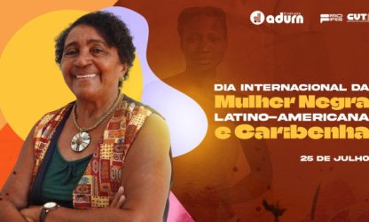 Dia da Mulher Negra Latino-Americana e Caribenha reforça luta e resistência