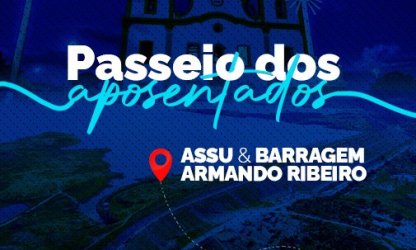 ADURN-Sindicato retoma passeio dos aposentados com destino à cidade de Assu e à Barragem Armando Ribeiro