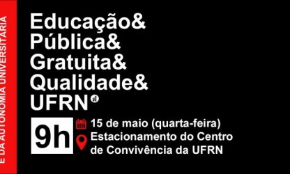 UFRN terá ato em Defesa da Educação Pública e da Autonomia Universitária dia 15 de maio