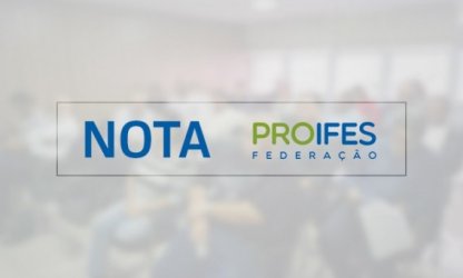 PROIFES repudia rompimento de Acordo por parte de Temer com MP 849