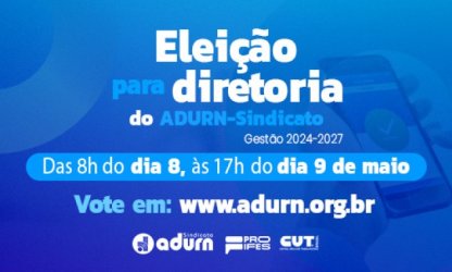 ADURN-Sindicato realiza eleição para diretoria dias 8 e 9 de maio, saiba como votar