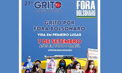 Campanha #ForaBolsonaro e Grito dos Excluídos preparam atos em todo o Brasil no próximo dia 7 de setembro