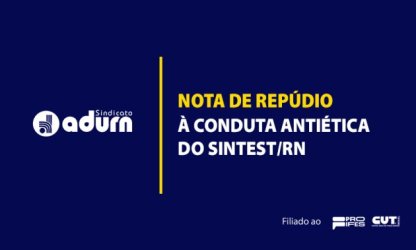 Nota de repúdio à conduta antiética do Sintest/RN