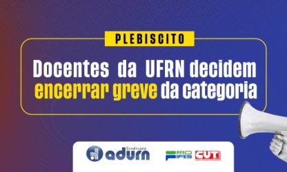 Docentes da UFRN decidem encerrar greve da categoria