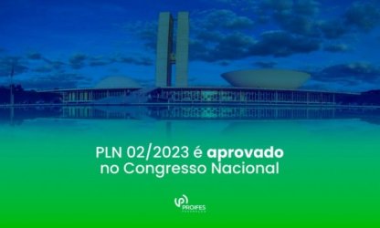 PLN 02/2023 é aprovado no Congresso Nacional