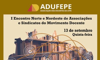 ADUFEPE promove Encontro Norte e Nordeste de Associações e Sindicatos