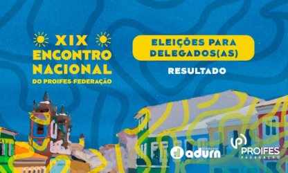Docentes da UFRN elegem 9 delegados e delegadas para o XIX Encontro Nacional do PROIFES-Federação