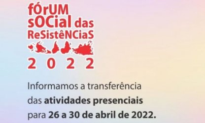 Fórum Social das Resistências 2022 é adiado para o mês de abril