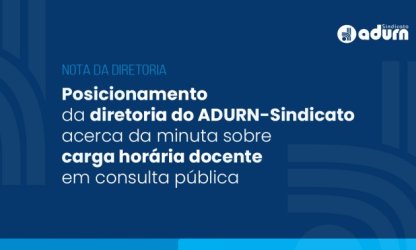 Nota: Posicionamento da diretoria do ADURN-Sindicato acerca da minuta sobre carga horária docente em consulta pública