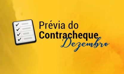 Conheça a data em que será disponibilizada a prévia do contracheque de dezembro